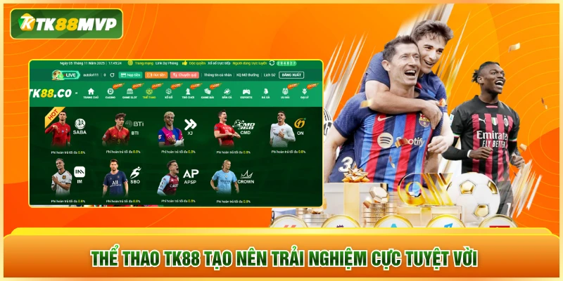 Thể thao TK88 tạo nên trải nghiệm cực tuyệt vời