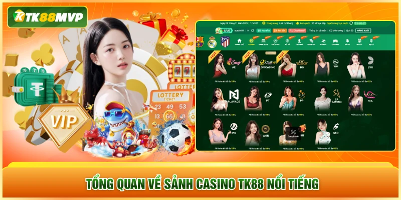 Tổng quan về sảnh casino TK88 nổi tiếng