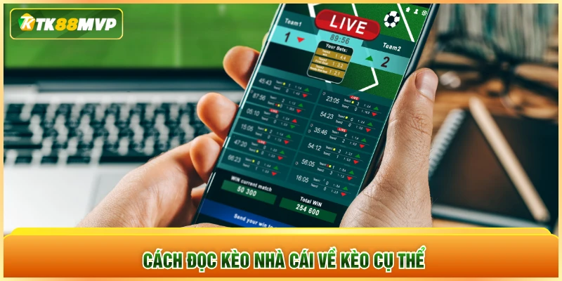 Cách đọc kèo nhà cái về kèo cụ thể
