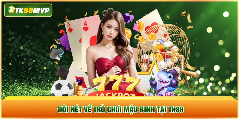 Đôi nét về trò chơi Mậu Binh tại TK88 Đôi nét về trò chơi Mậu Binh tại TK88