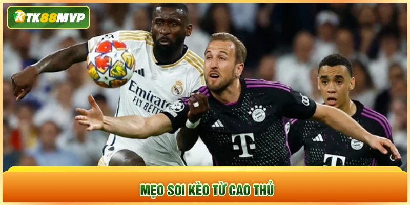 Mẹo soi kèo từ cao thủ Mẹo soi kèo từ cao thủ