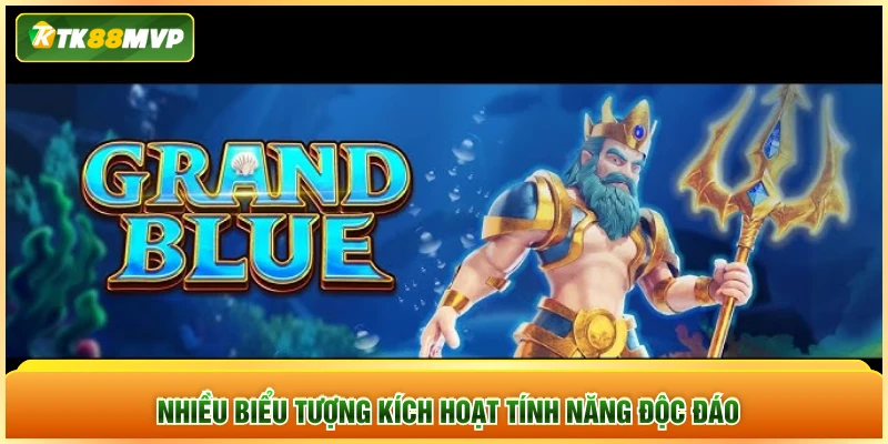Nhiều biểu tượng kích hoạt tính năng độc đáo Nhiều biểu tượng kích hoạt tính năng độc đáo