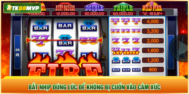 Bắt nhịp đúng lúc để không bị cuốn vào cảm xúc Bắt nhịp đúng lúc để không bị cuốn vào cảm xúc