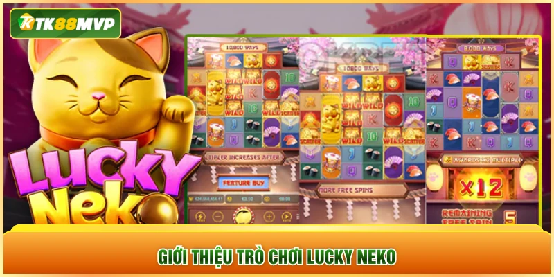 Giới thiệu trò chơi Lucky Neko Giới thiệu trò chơi Lucky Neko