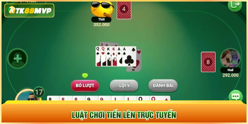 Luật chơi tiến lên trực tuyến Luật chơi tiến lên trực tuyến