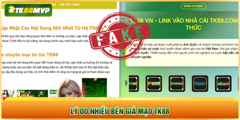 Lý do nhiều bên giả mạo TK88 Lý do nhiều bên giả mạo TK88