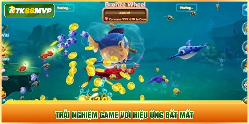 Trải nghiệm game với hiệu ứng bắt mắt Trải nghiệm game với hiệu ứng bắt mắt